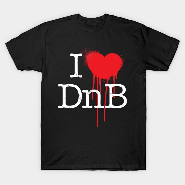 I Heart DnB T-Shirt by KORAX